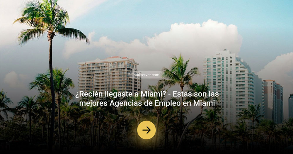 Estas son las mejores Agencias de Empleo en Miami