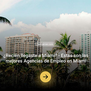 Estas son las mejores Agencias de Empleo en Miami