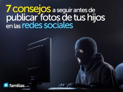 Siete consejos a seguir antes de publicar fotos de tus hijos en las redes sociales