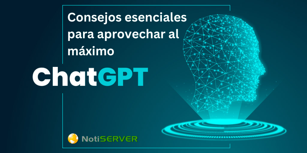 Consejos esenciales para aprovechar al máximo Chat GPT