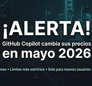 GitHub Copilot cambia su modelo de precios en mayo 2026
